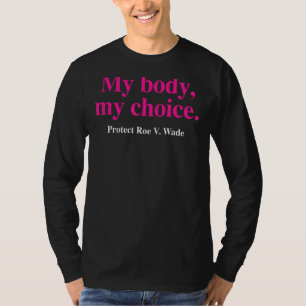 My Body My Choice Protect Roe V Wade Hot Pink And  T-Shirt