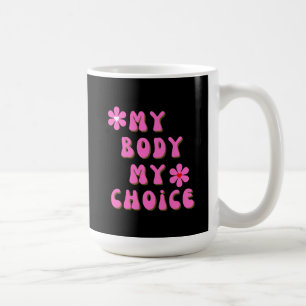 My Body My Choice Retro Typography Coffee Mug