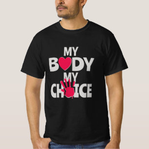 My Body My Choice T-Shirt
