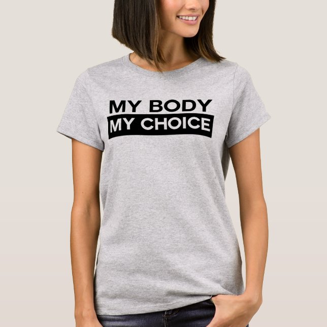 My Body My Choice T-Shirt (Front)