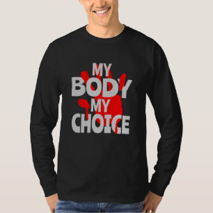 My Body My Choice T-Shirt