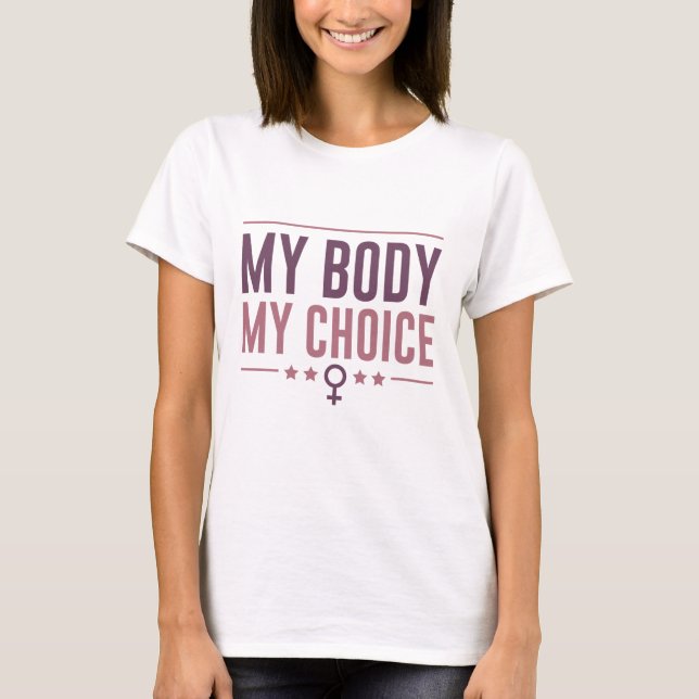 My Body My Choice T-Shirt (Front)