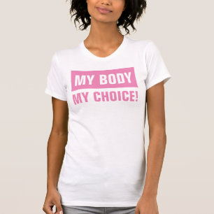 My Body My Choice T-Shirt