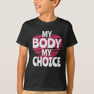 My Body My Choice T-Shirt