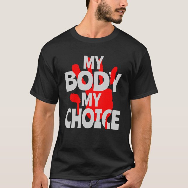 My Body My Choice T-Shirt (Front)