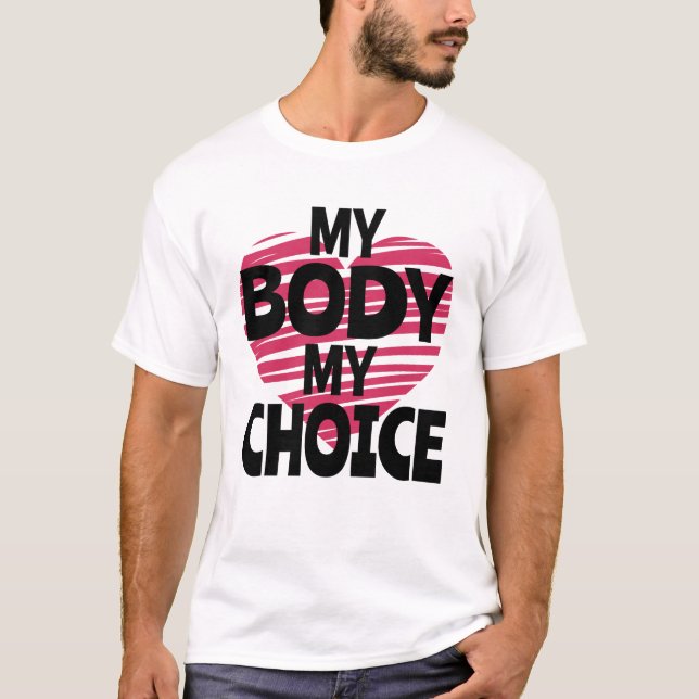 My Body My Choice T-Shirt (Front)