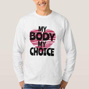 My Body My Choice T-Shirt