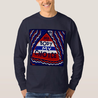 My Body My Choice T-Shirt
