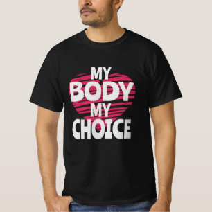 My Body My Choice T-Shirt