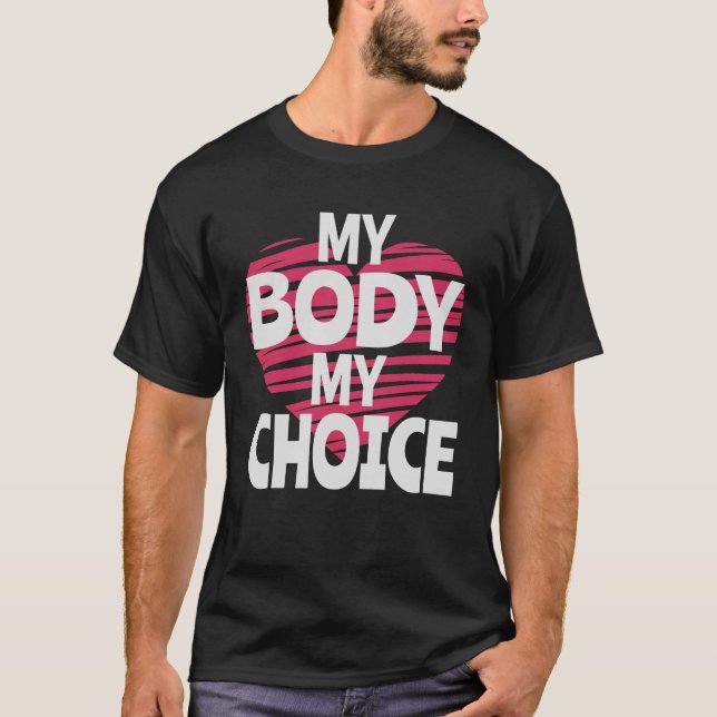 My Body My Choice T-Shirt (Front)