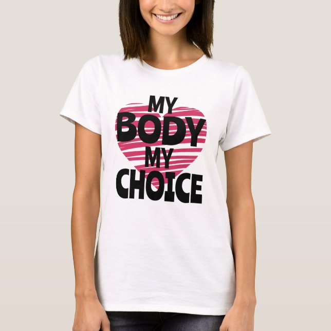My Body My Choice T-Shirt (Front)