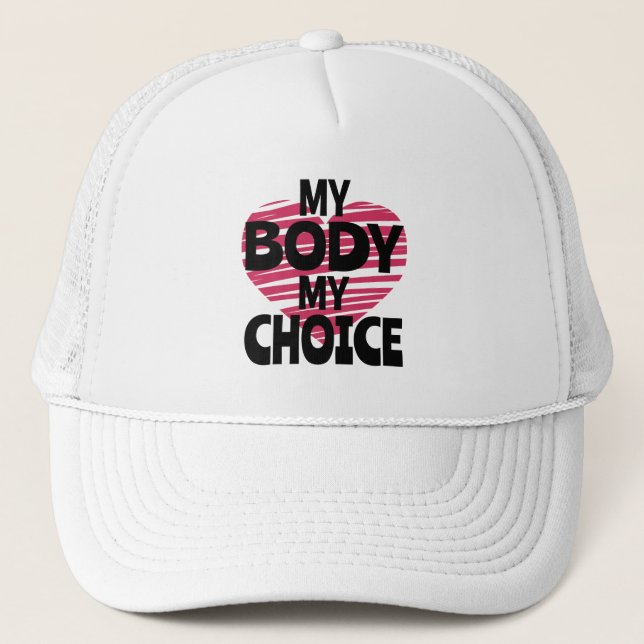 My Body My Choice Trucker Hat (Front)