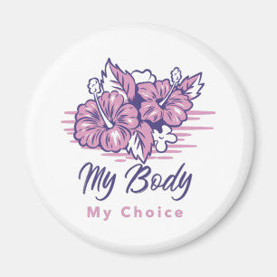 My Body My Choice Violet Floral Illustration  Magnet