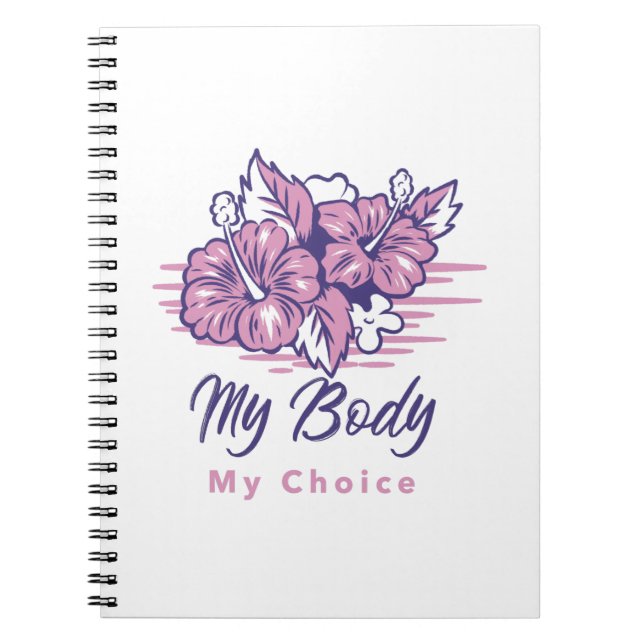My Body My Choice Violet Floral Illustration  Notebook (Front)