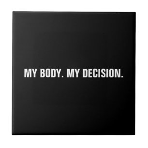 My body my decision black white abortion rights tile