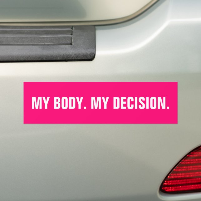 My body my decision hot pink white abortion rights bumper sticker (On Car)
