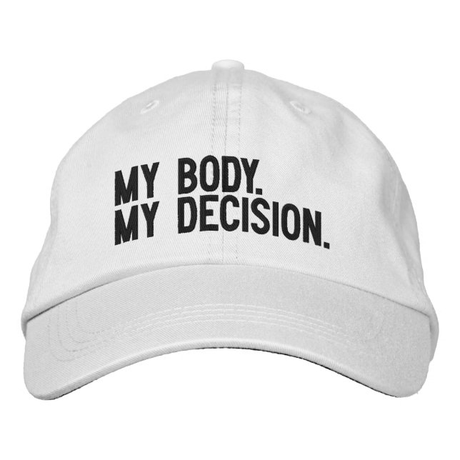My body, my decision, Pro choice black and white Embroidered Hat (Front)