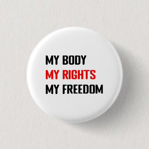 My body My rights My freedom Feminist Women Rights 3 Cm Round Badge