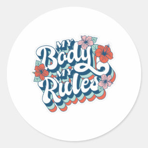 My Body My Rules Classic Round Sticker