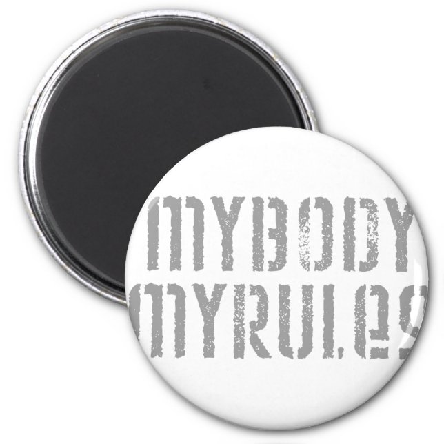 My Body, My Rules Magnet (Front)