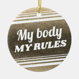 My Body My Rules Pro-Choice Gold Glitter Sparkles  Ceramic Tree Decoration