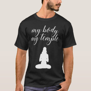 My Body My Temple Yoga Meditation Men Women T-Shirt