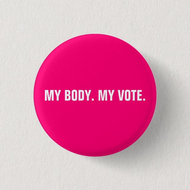 My body My Vote hot pink white abortion rights 3 Cm Round Badge (Front)