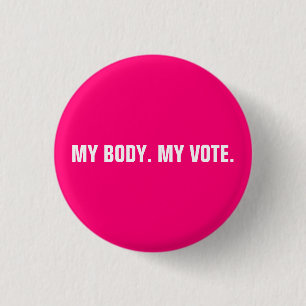 My body My Vote hot pink white abortion rights 3 Cm Round Badge