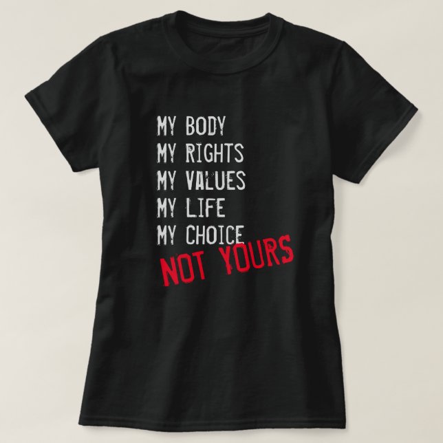 My body, Not yours  T-Shirt (Design Front)