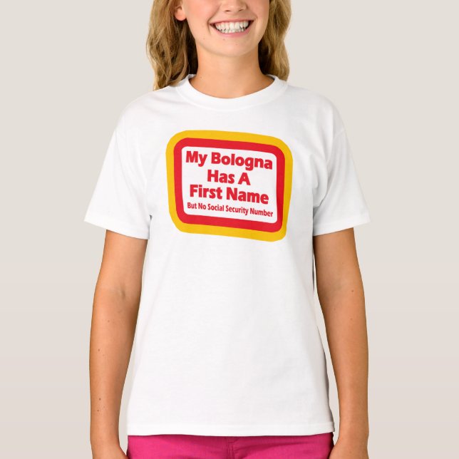 My bologna has a first name T-Shirt (Front)