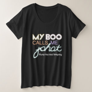 My Boo Calls Me PHAT plump hot and tempting Plus Size T-Shirt