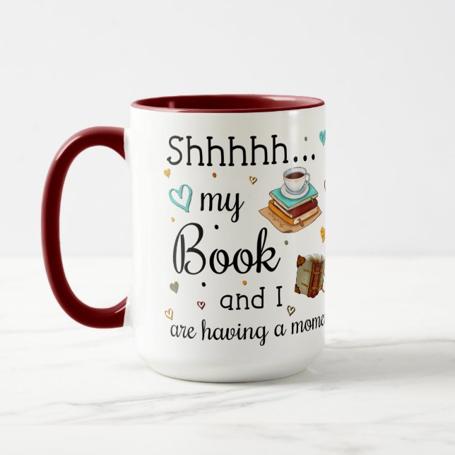My Book and I Are Having A Moment Mug (Left)