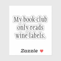 My book club only reads wine labels
