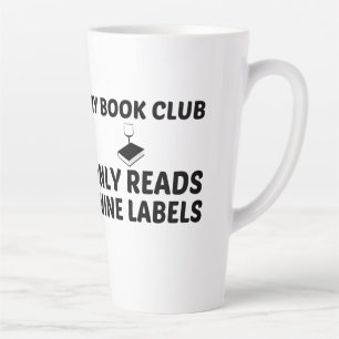 MY BOOK CLUB ONLY READS WINE LABELS - LATTE MUG