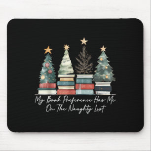 My Book Preference Has Me On The Naughty List Chri Mouse Pad
