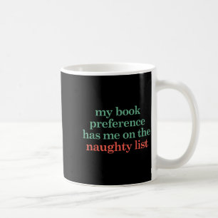 My Book Preference Has Me On The Naughty List For Coffee Mug