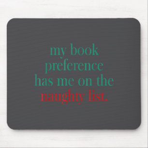 My Book Preference Has Me On The Naughty List For Mouse Pad