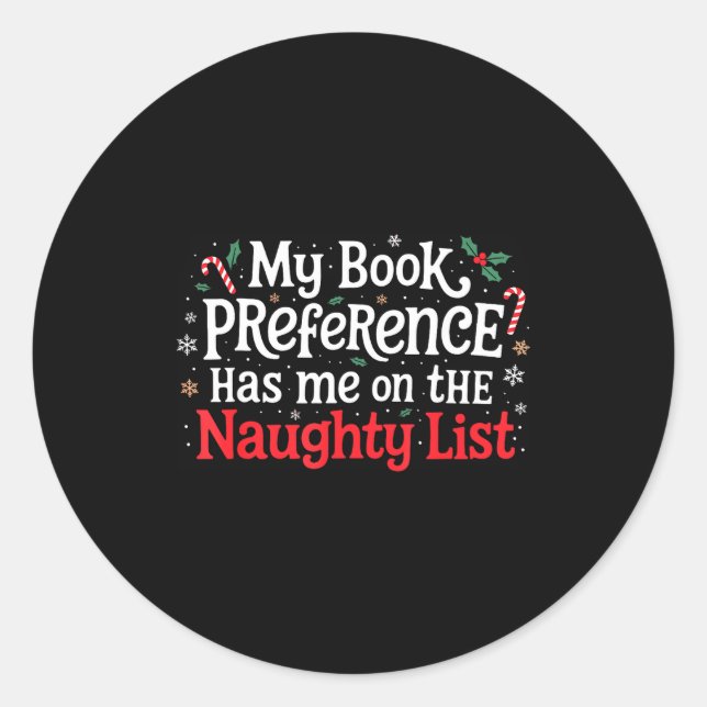 My Book Preference Naughty List Readers Funny Chri Classic Round Sticker (Front)