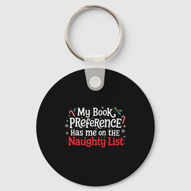 My Book Preference Naughty List Readers Funny Chri Key Ring (Front)