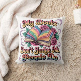 My Books Don't Judge Me.... Cushion
