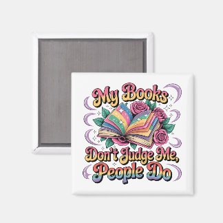 My Books Don't Judge Me.... Magnet