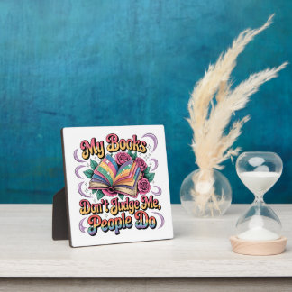 My Books Don't Judge Me....  Plaque
