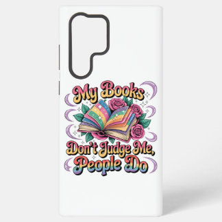 My Books Don't Judge Me.... Samsung Galaxy Case