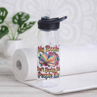 My Books Don't Judge Me.... Water Bottle