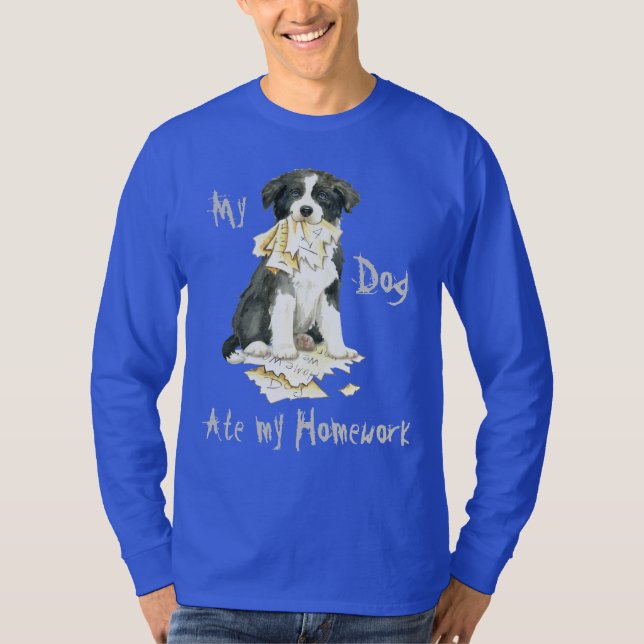 My Border Collie Ate my Homework T-Shirt (Front)