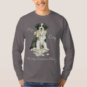 My Border Collie Ate my Lesson Plan T-Shirt