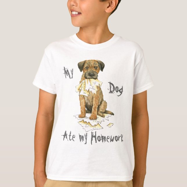 My Border Terrier Ate My Homework T-Shirt (Front)