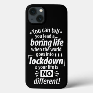 My Boring Lockdown Life - Funny Pandemic Saying iPhone 13 Case