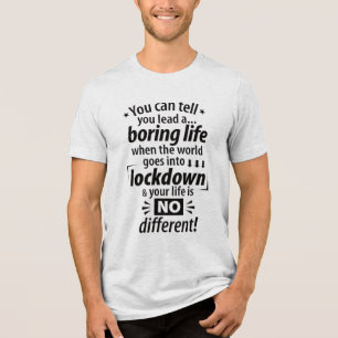 My Boring Lockdown Life - Funny Pandemic Saying S Tri-Blend Shirt