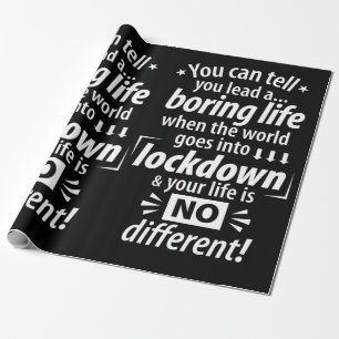 My Boring Lockdown Life - Funny Pandemic Saying    Wrapping Paper